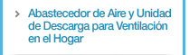Abastecedor de Aire y Unidad de Descarga para Ventilacion en el Hogar