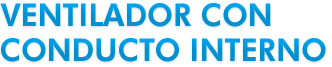 Ventilador con Conducto Interno