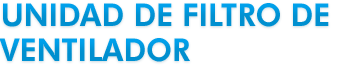 Unidad de Filtro de Ventilador